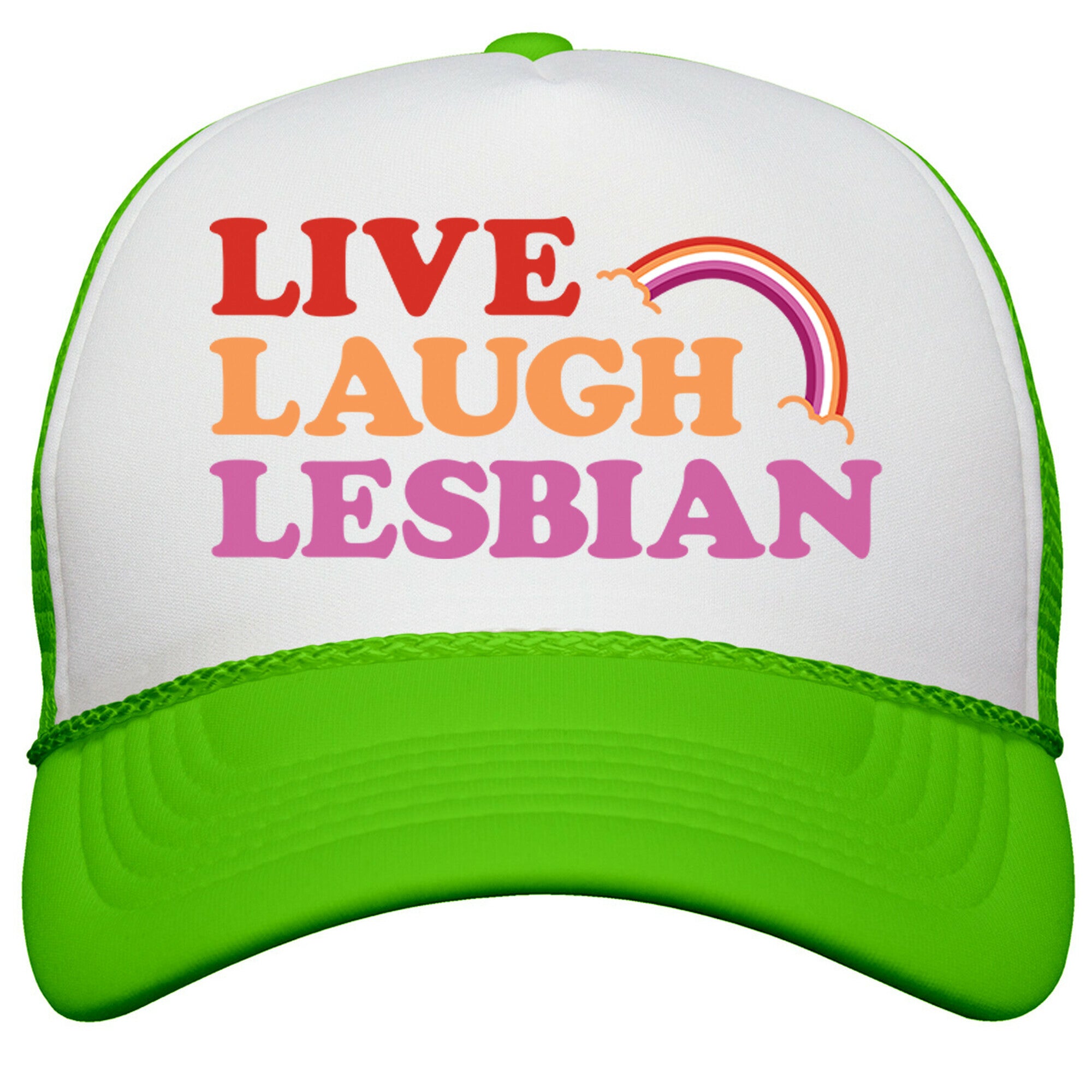 Live Laugh Lesbian Snapback Trucker Hat