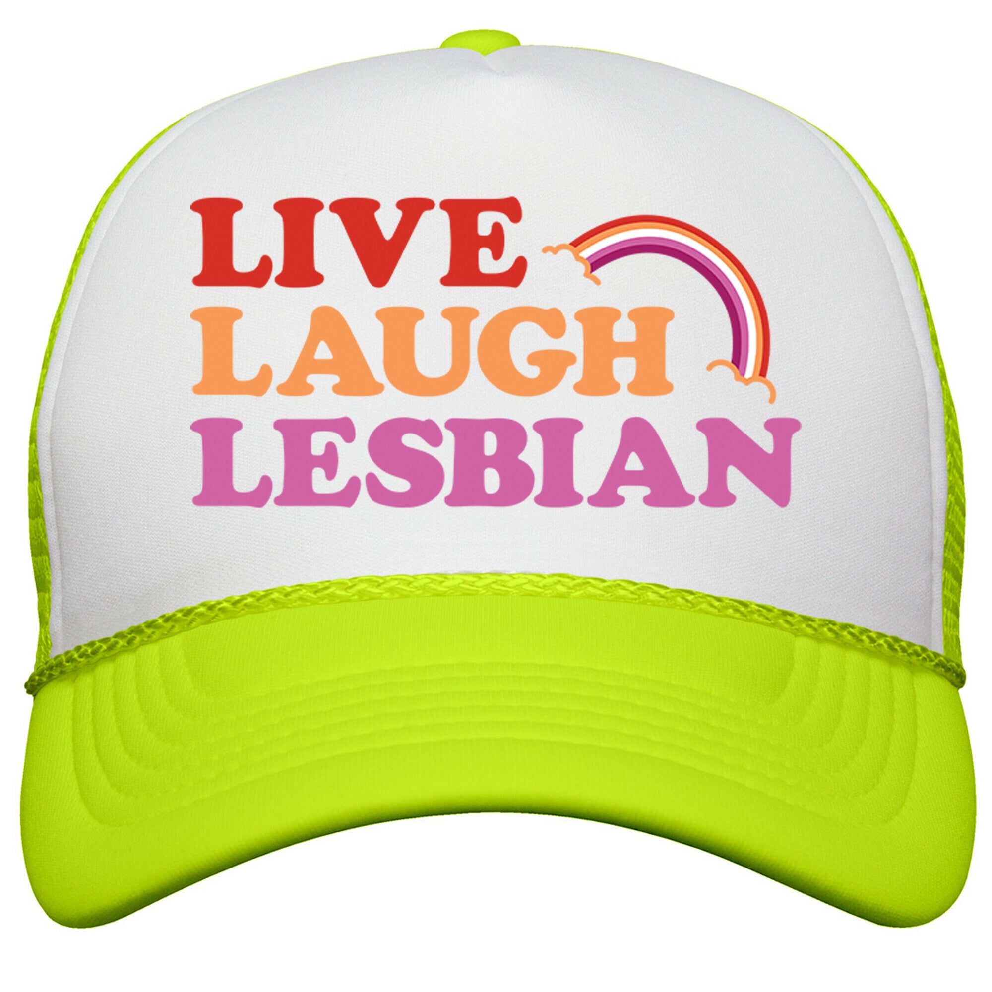 Live Laugh Lesbian Snapback Trucker Hat