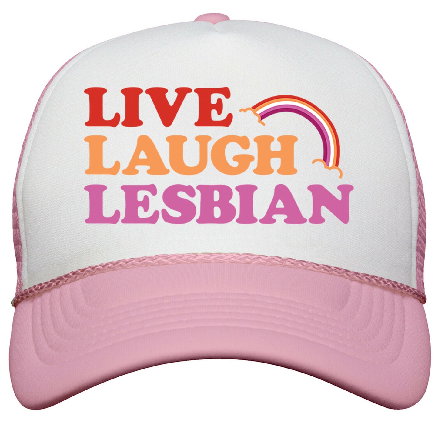 Live Laugh Lesbian Snapback Trucker Hat