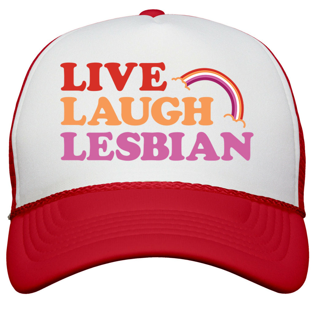Live Laugh Lesbian Snapback Trucker Hat