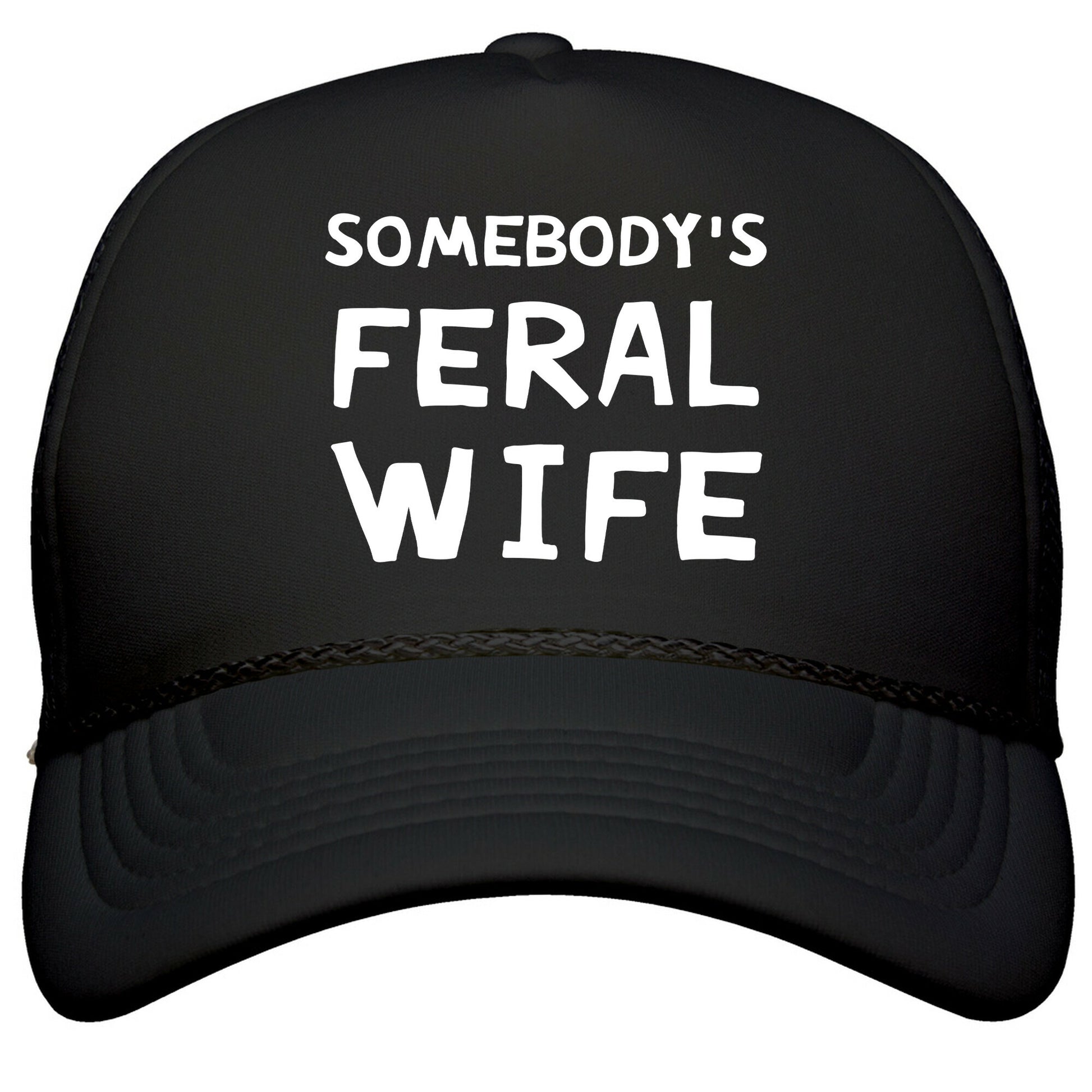 Somebodys Feral Wife Snapback Trucker Hat