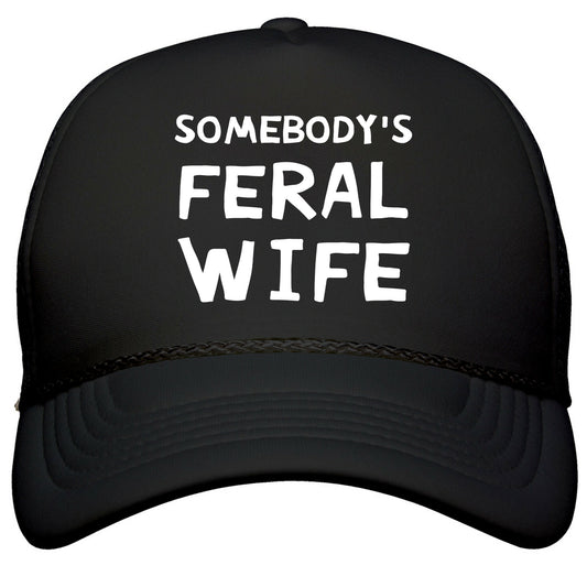Somebodys Feral Wife Snapback Trucker Hat