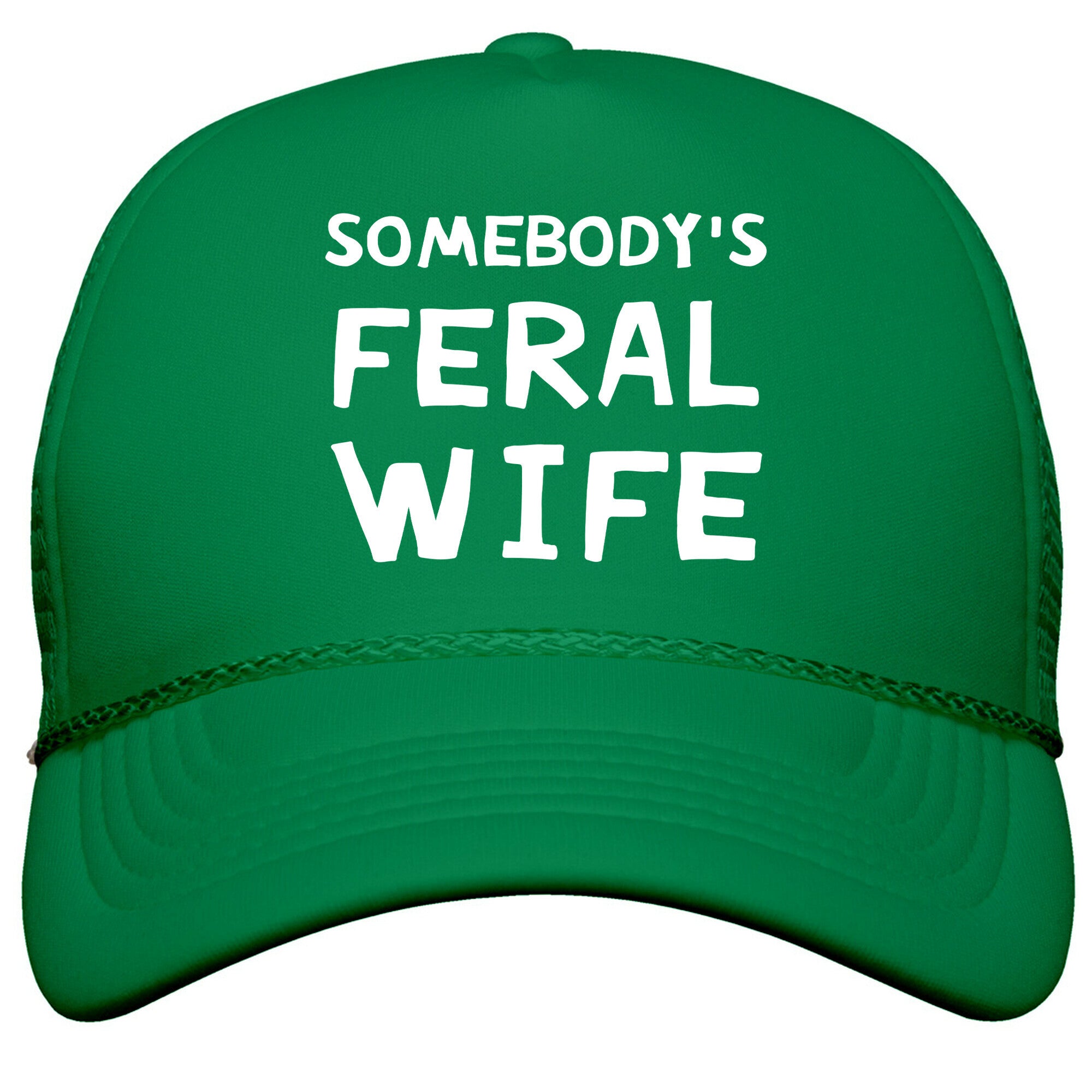 Somebodys Feral Wife Snapback Trucker Hat