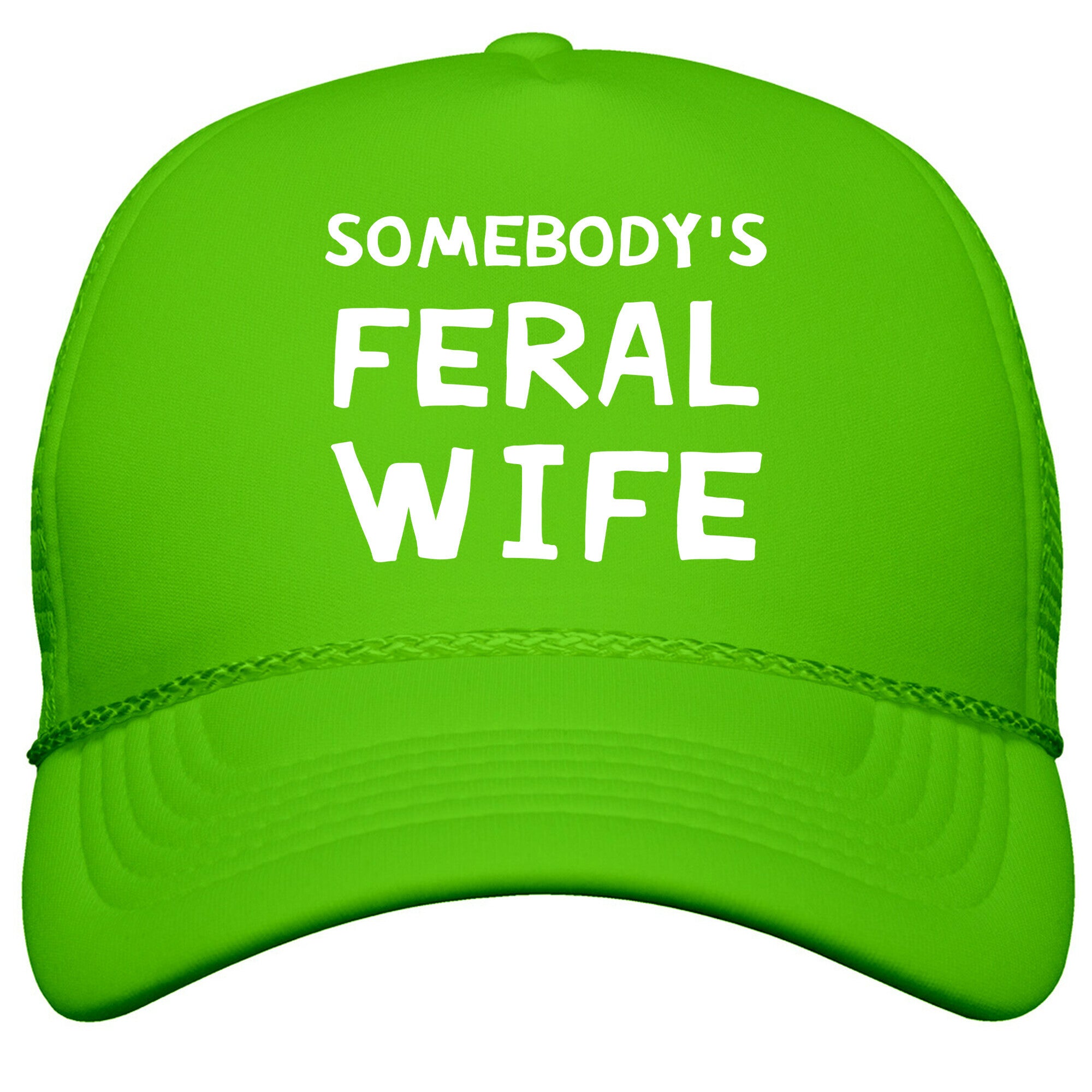 Somebodys Feral Wife Snapback Trucker Hat