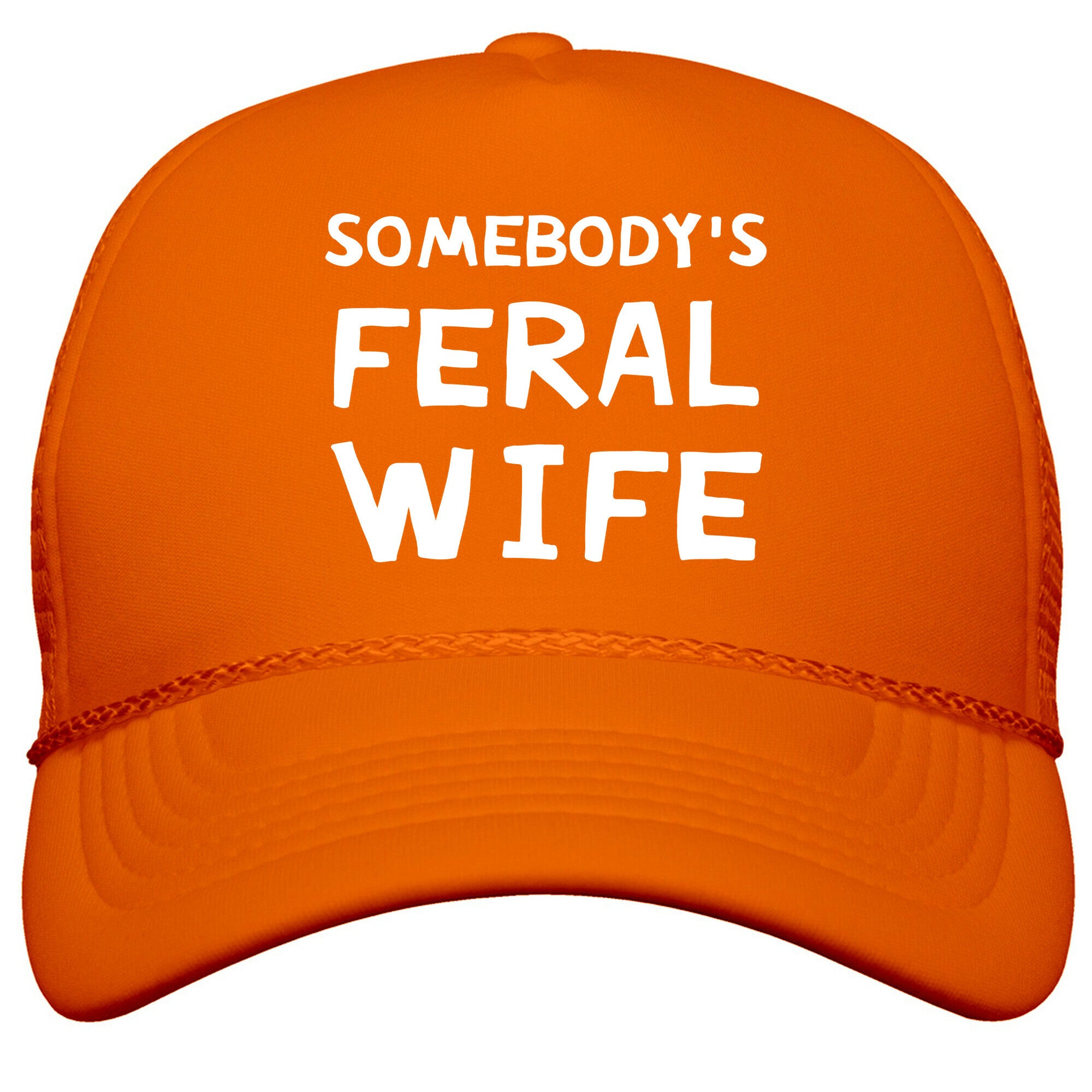 Somebodys Feral Wife Snapback Trucker Hat