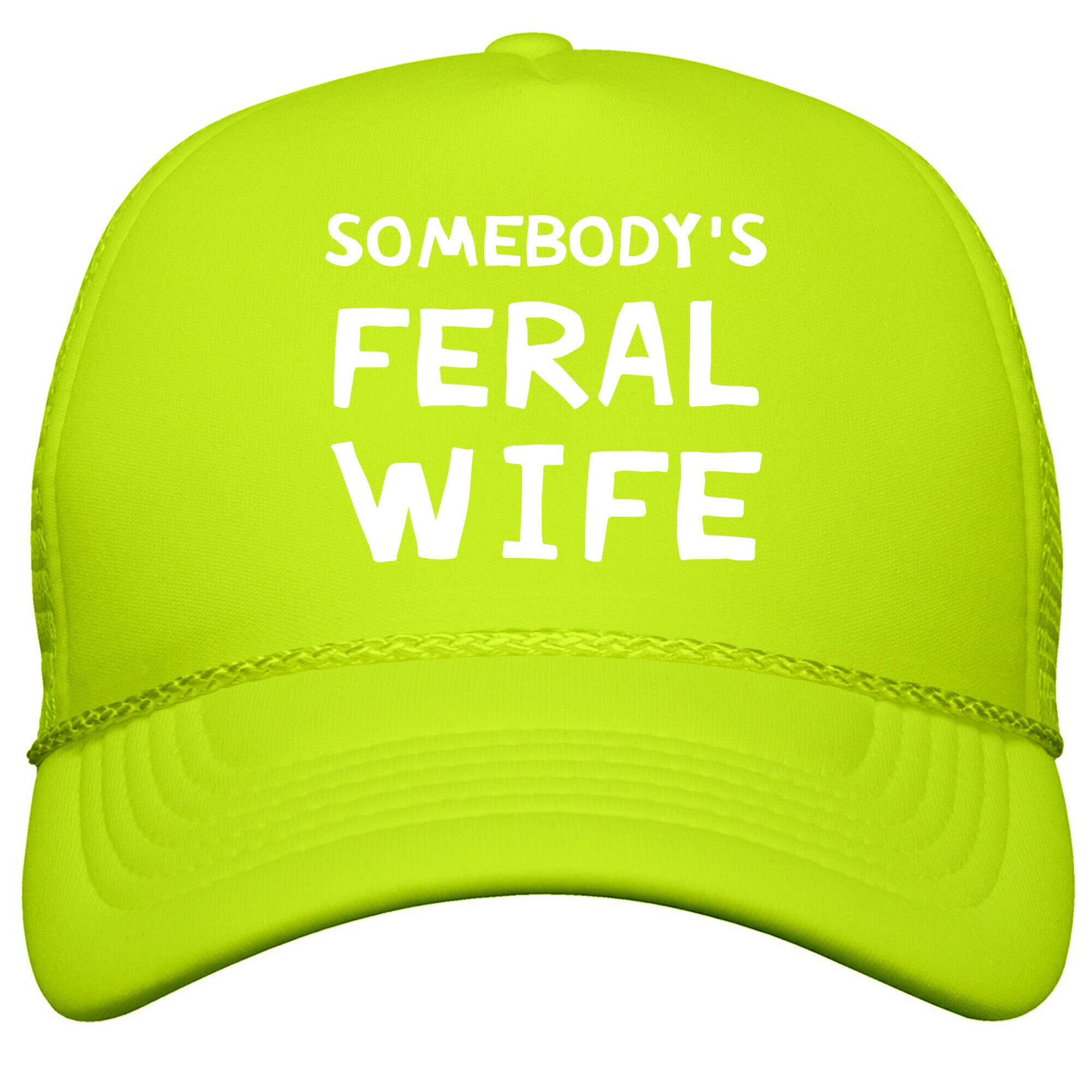 Somebodys Feral Wife Snapback Trucker Hat