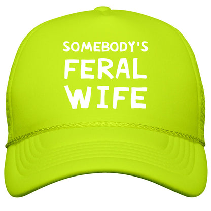 Somebodys Feral Wife Snapback Trucker Hat