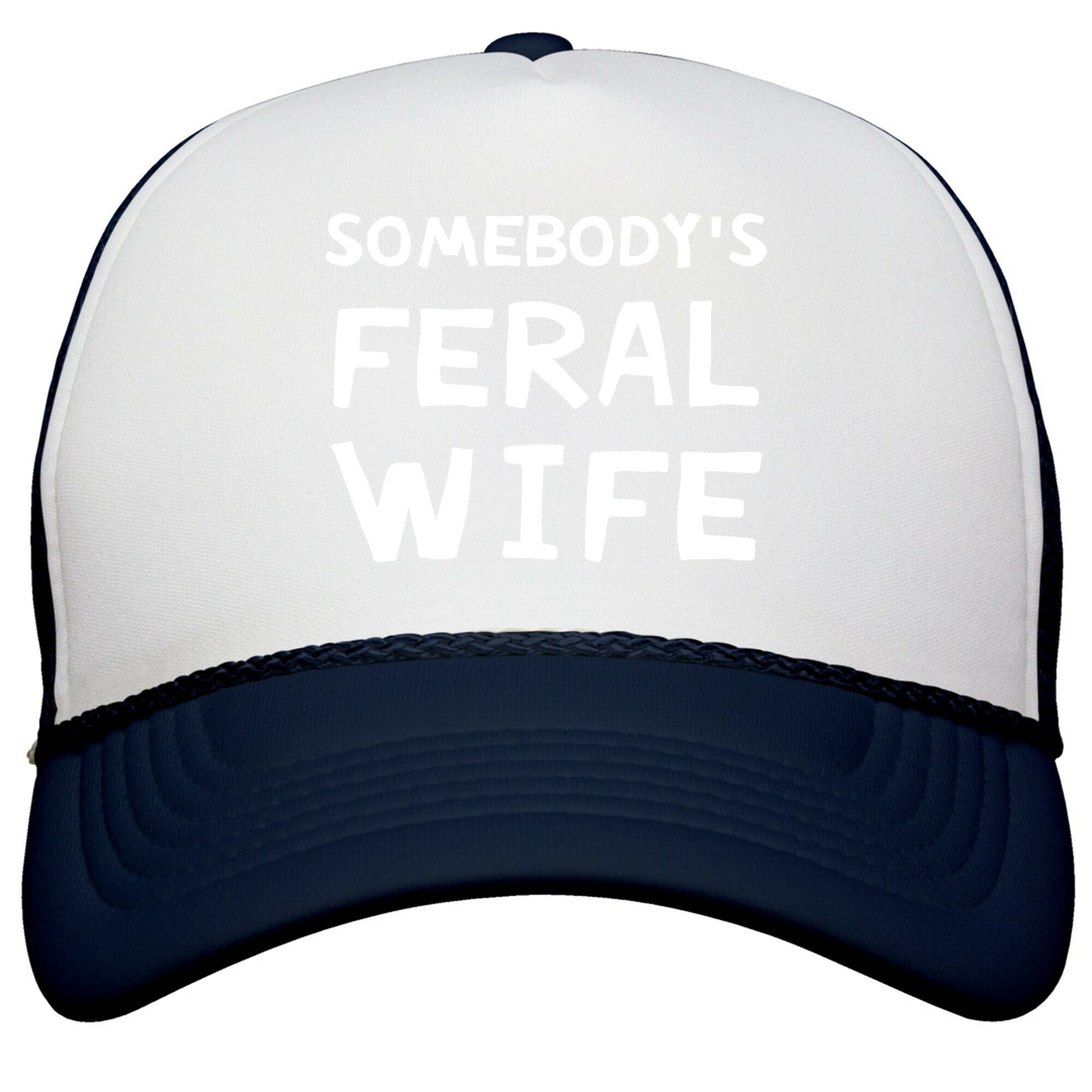 Somebodys Feral Wife Snapback Trucker Hat