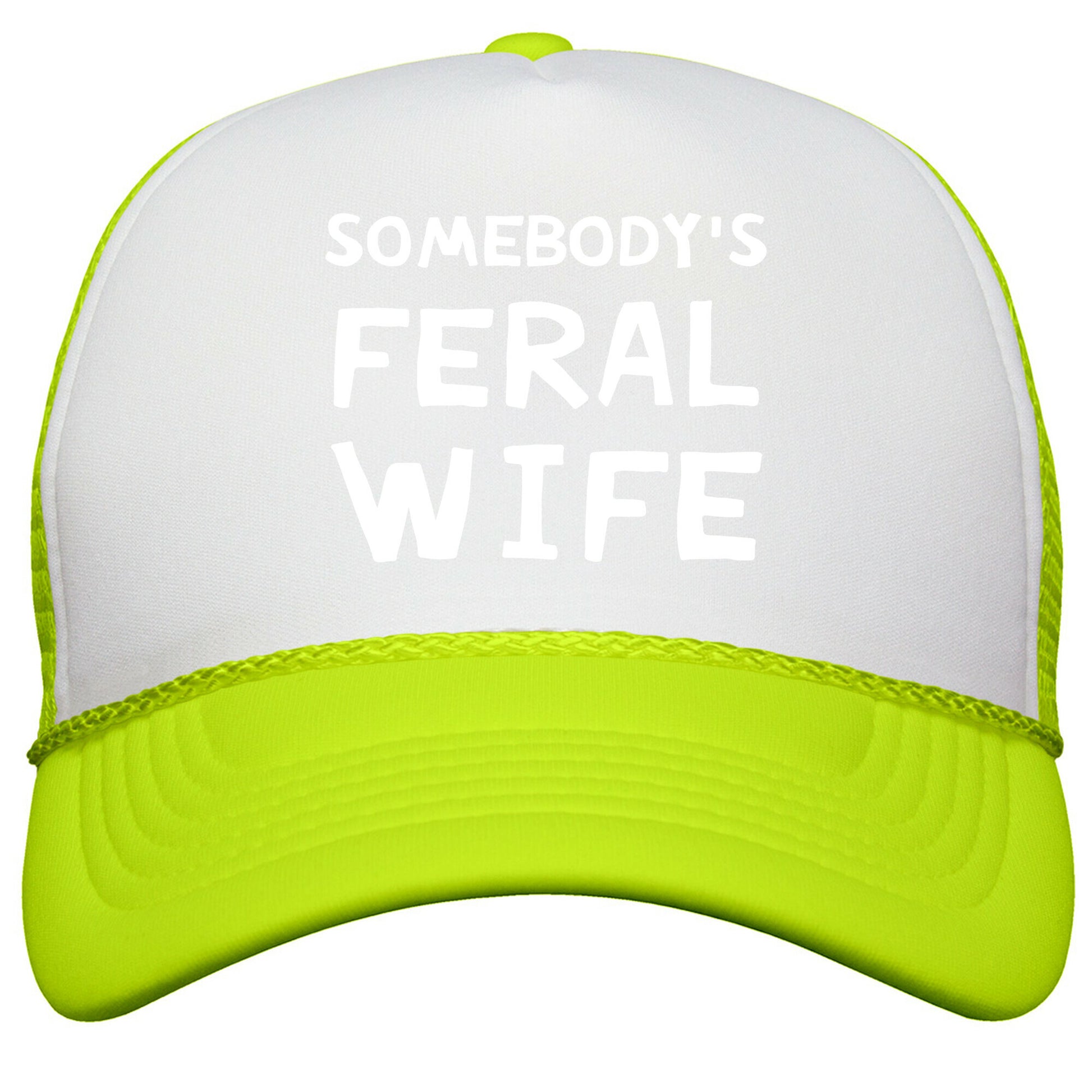 Somebodys Feral Wife Snapback Trucker Hat