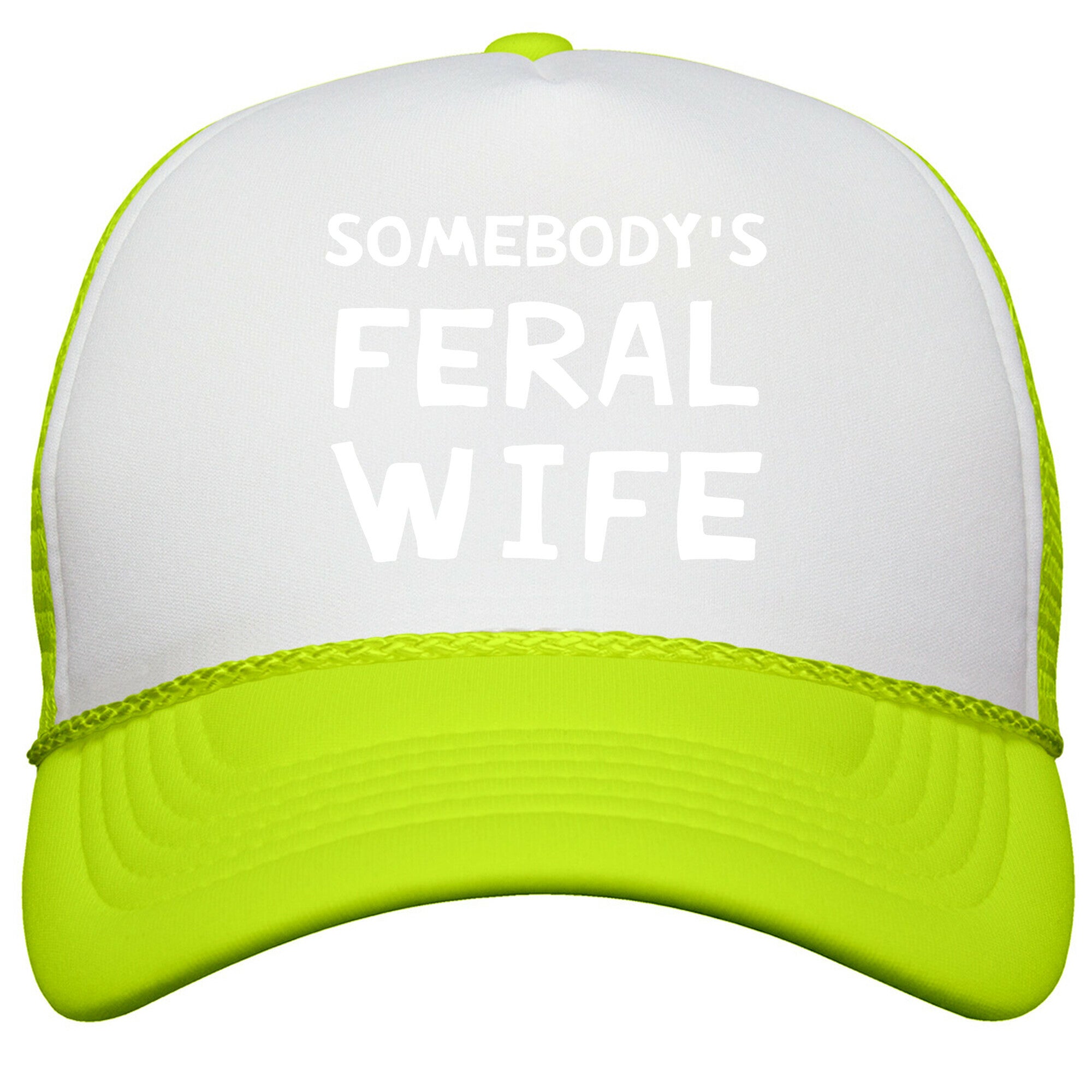 Somebodys Feral Wife Snapback Trucker Hat