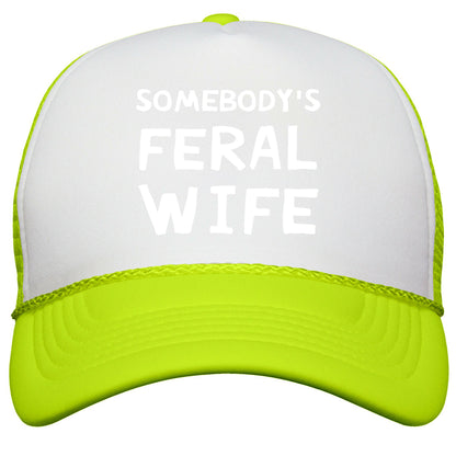 Somebodys Feral Wife Snapback Trucker Hat