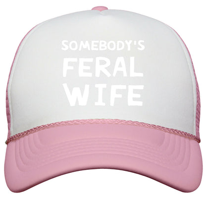 Somebodys Feral Wife Snapback Trucker Hat