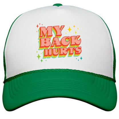 My Back Hurts Snapback Trucker Hat