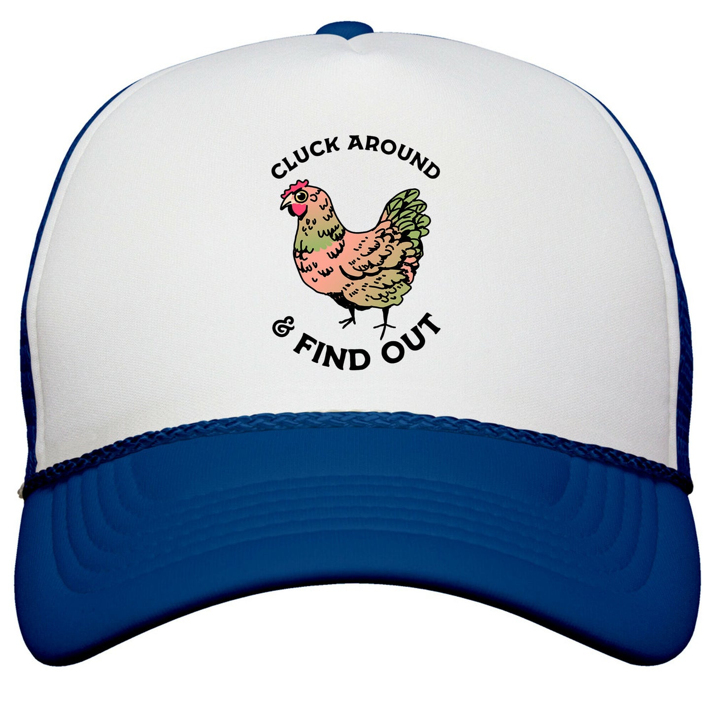 Cluck Around & Find Out Snapback Trucker Hat