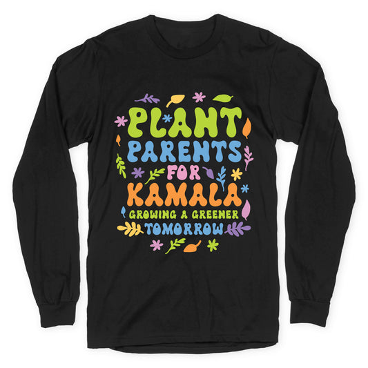 Plant Parents for Kamala Longsleeve Tee