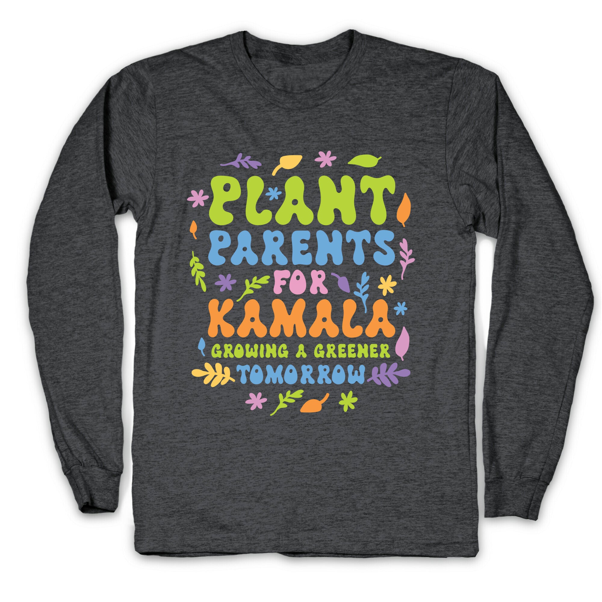 Plant Parents for Kamala Longsleeve Tee