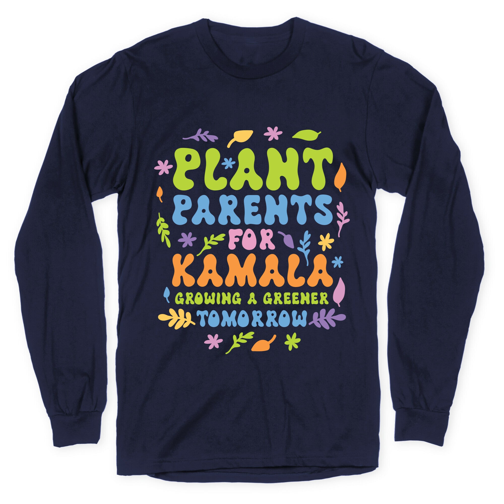 Plant Parents for Kamala Longsleeve Tee