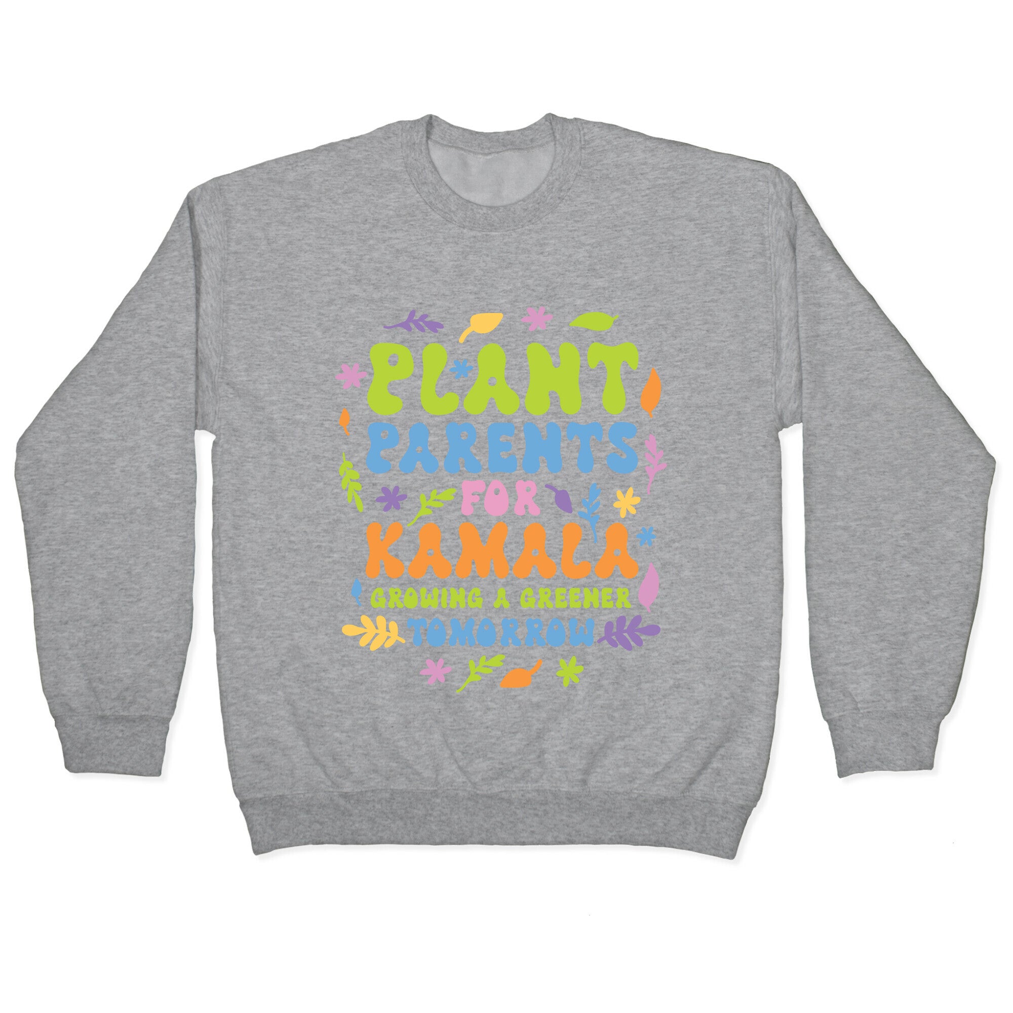 Plant Parents for Kamala Crewneck Sweatshirt