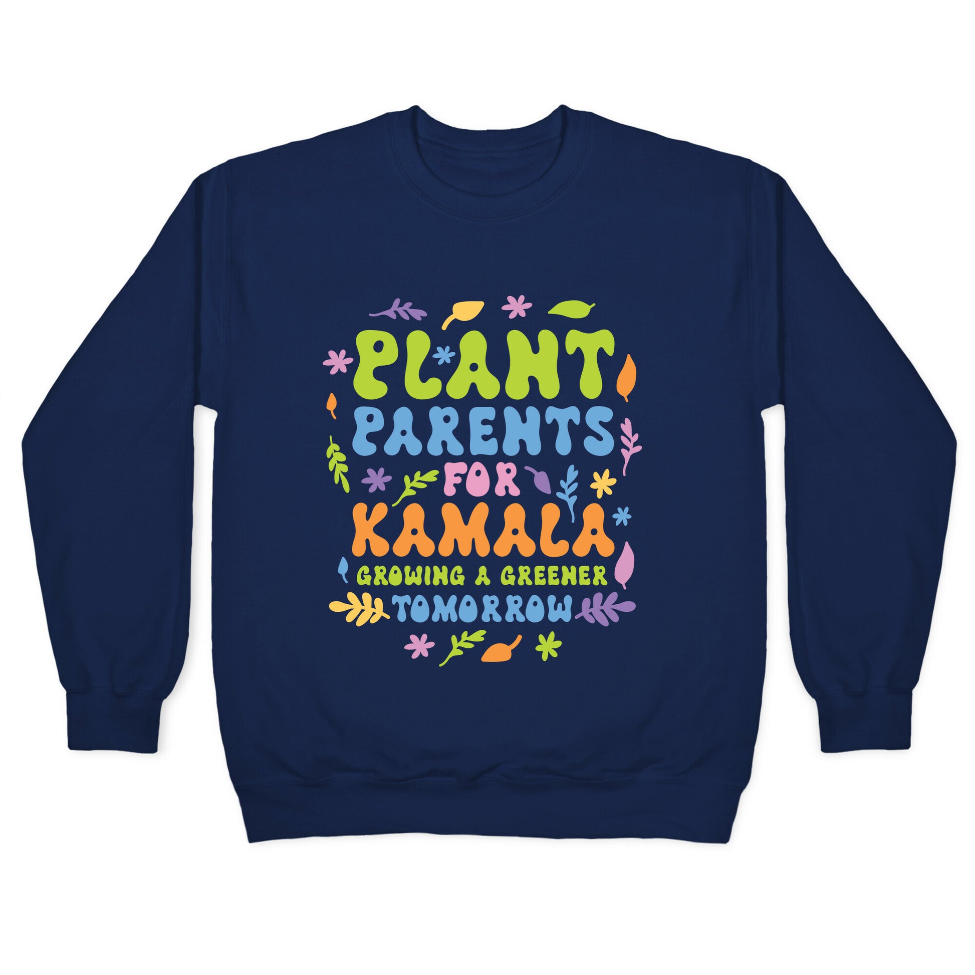 Plant Parents for Kamala Crewneck Sweatshirt
