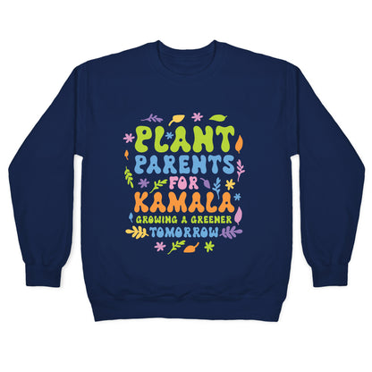Plant Parents for Kamala Crewneck Sweatshirt