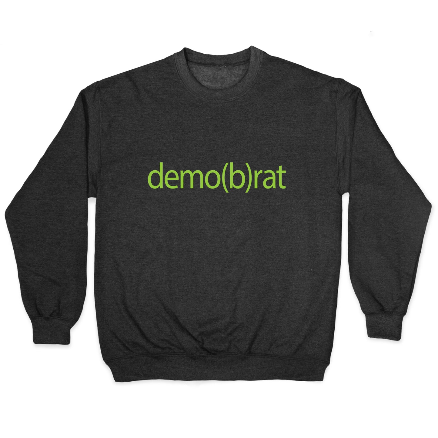 Demobrat Crewneck Sweatshirt