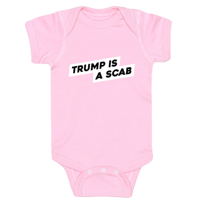 Trump is a Scab Baby One-Piece