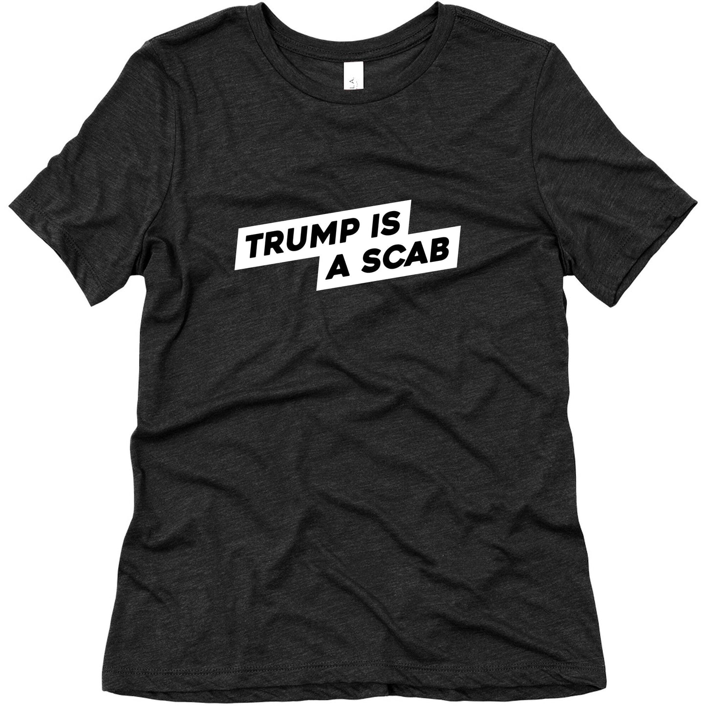 Trump is a Scab Womens Triblend Tee