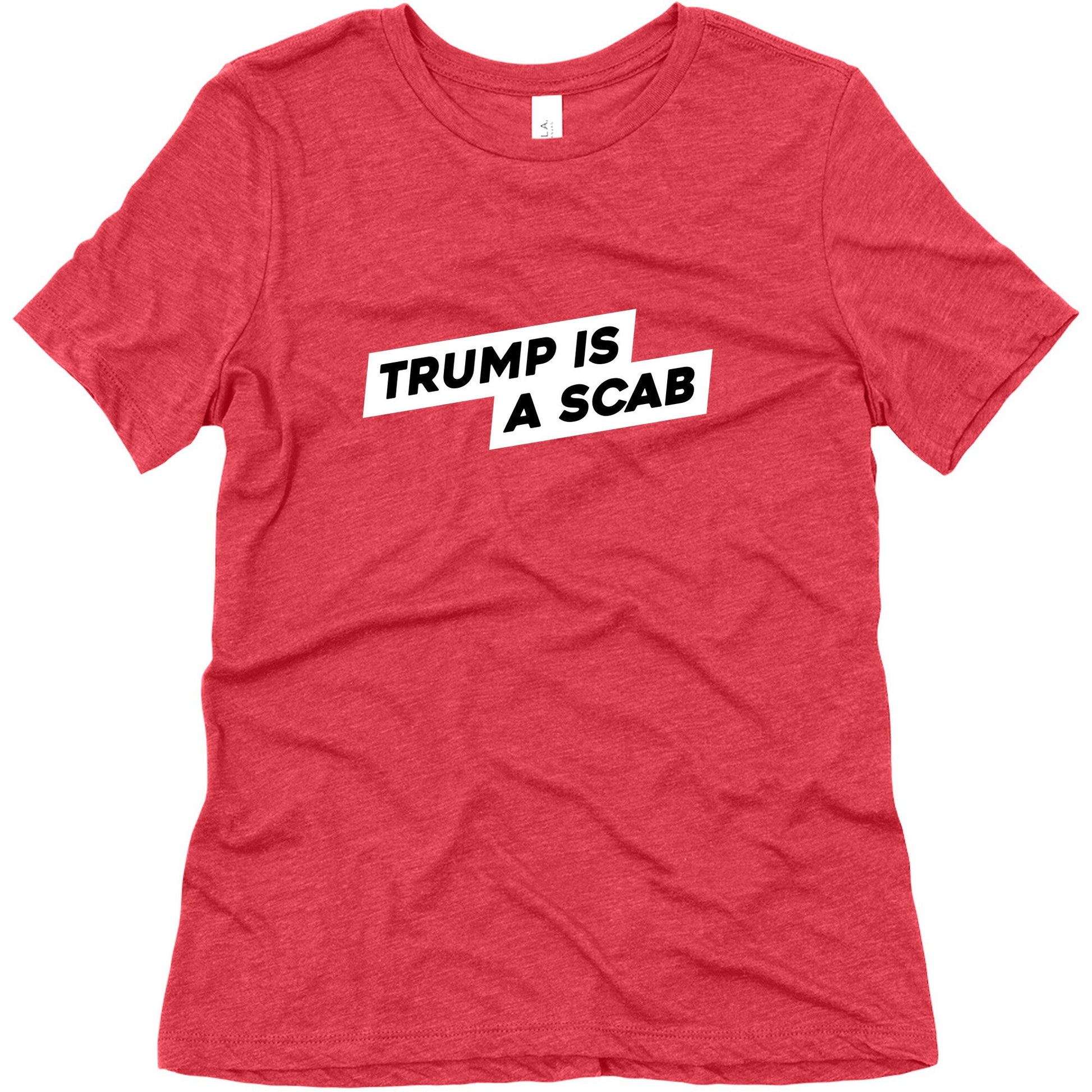 Trump is a Scab Womens Triblend Tee