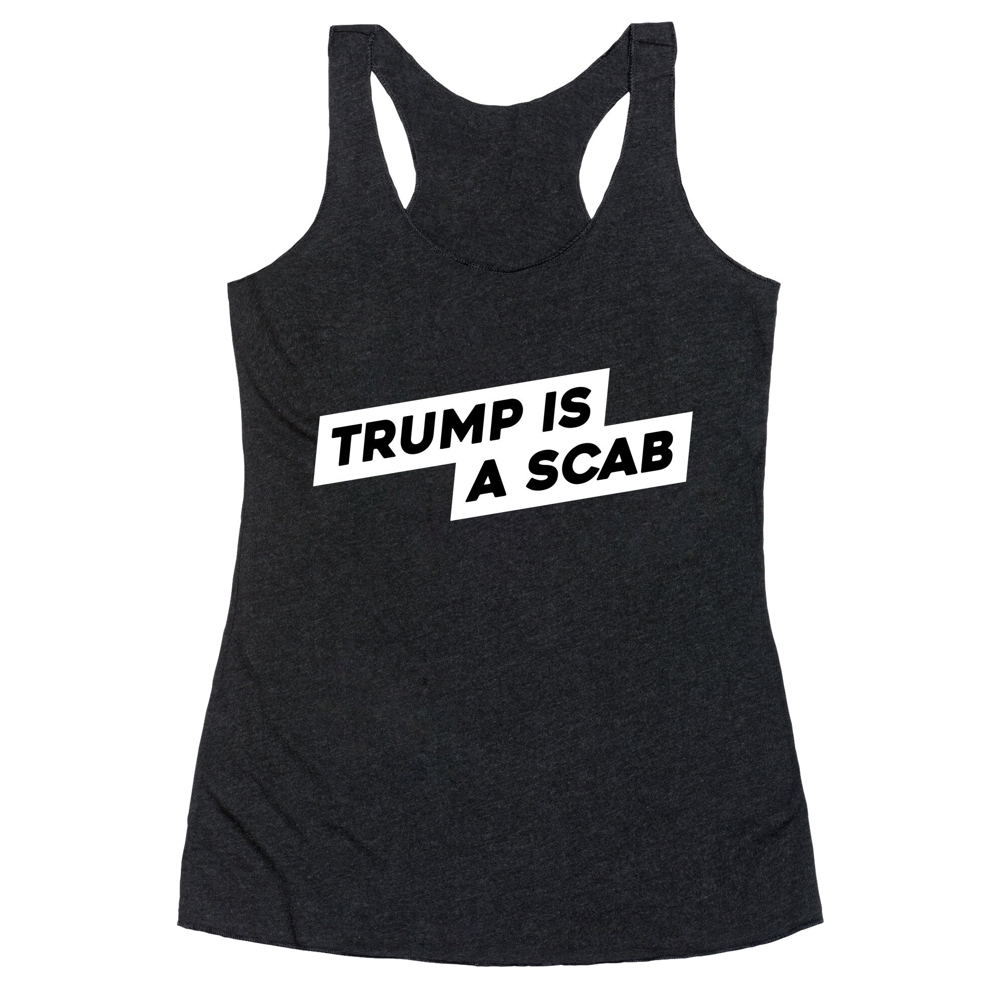 Trump is a Scab Racerback Tank