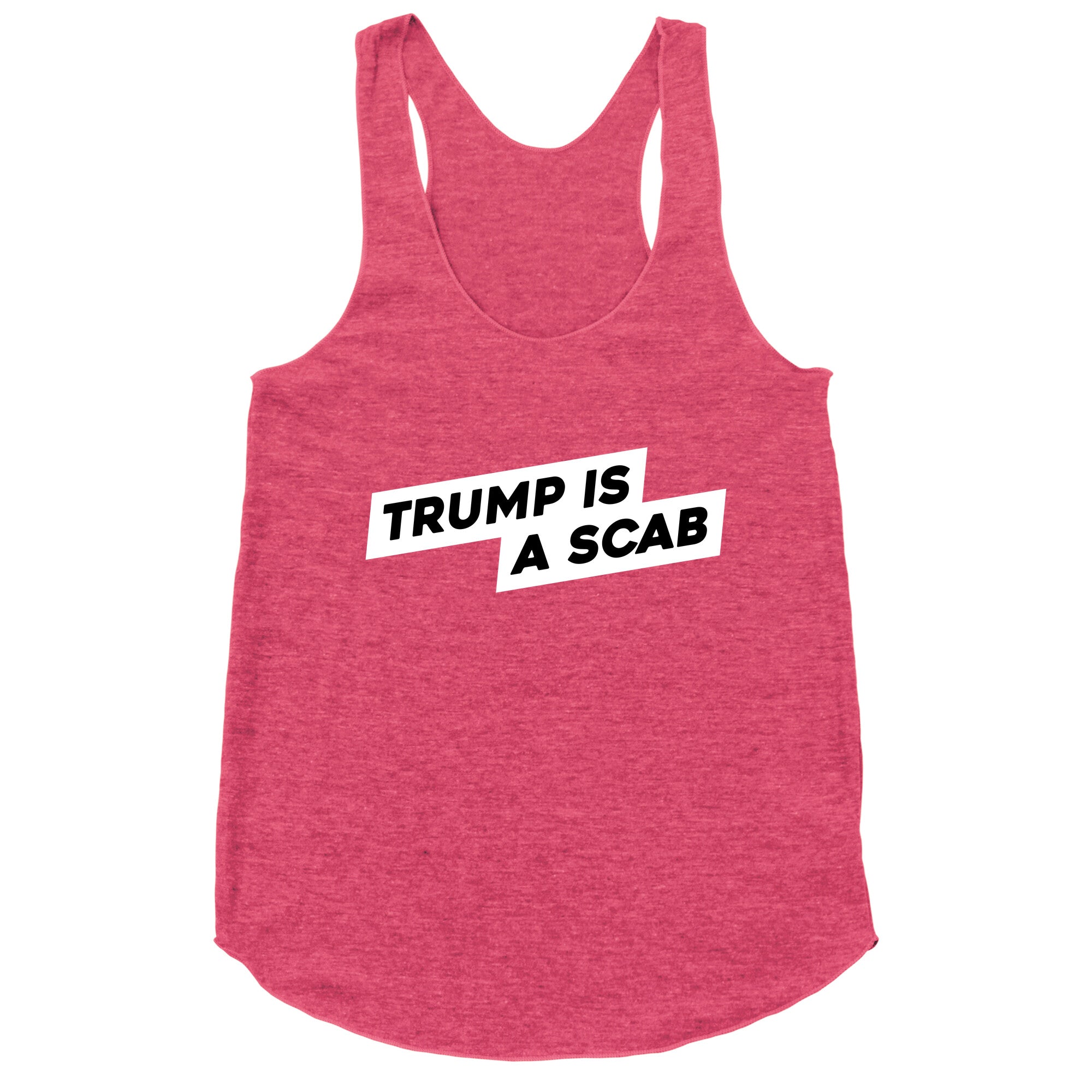 Trump is a Scab Racerback Tank
