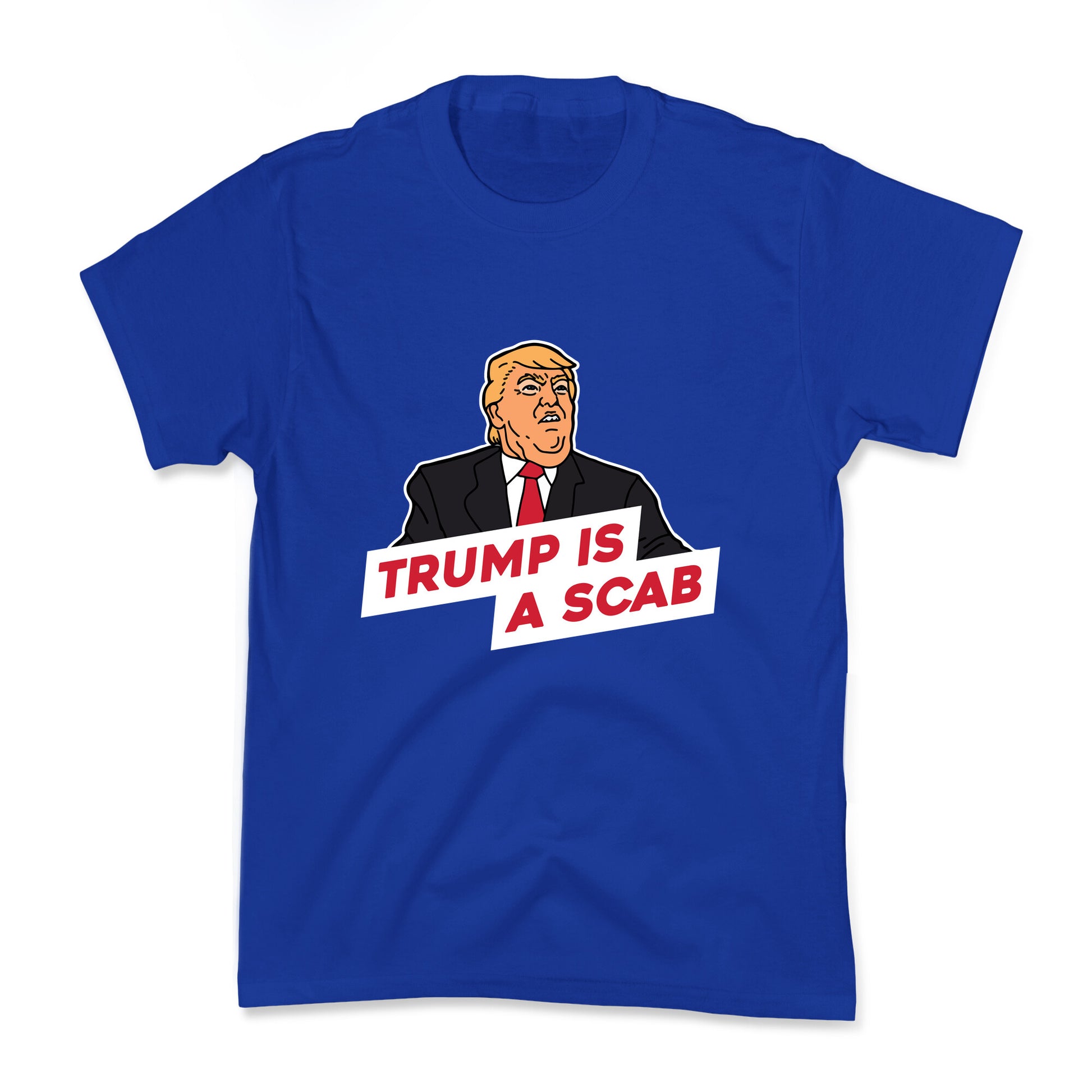 Trump is a Scab Kids Tee