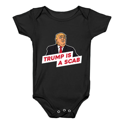 Trump is a Scab Baby One-Piece