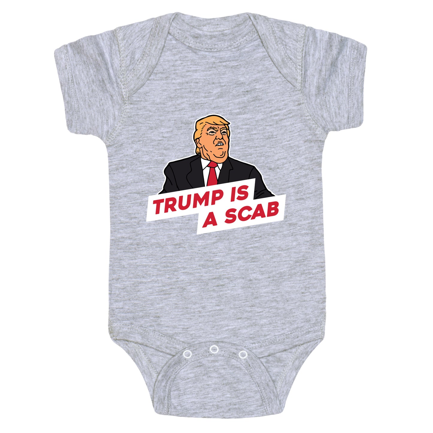 Trump is a Scab Baby One-Piece