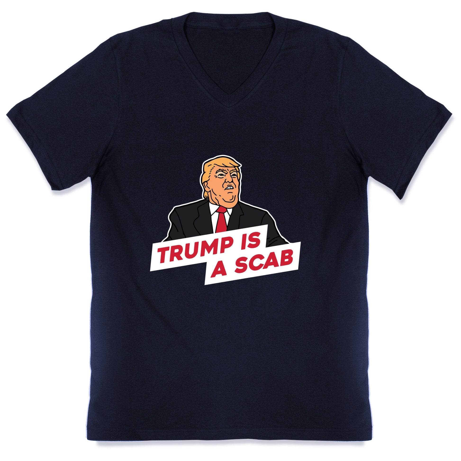 Trump is a Scab V-Neck