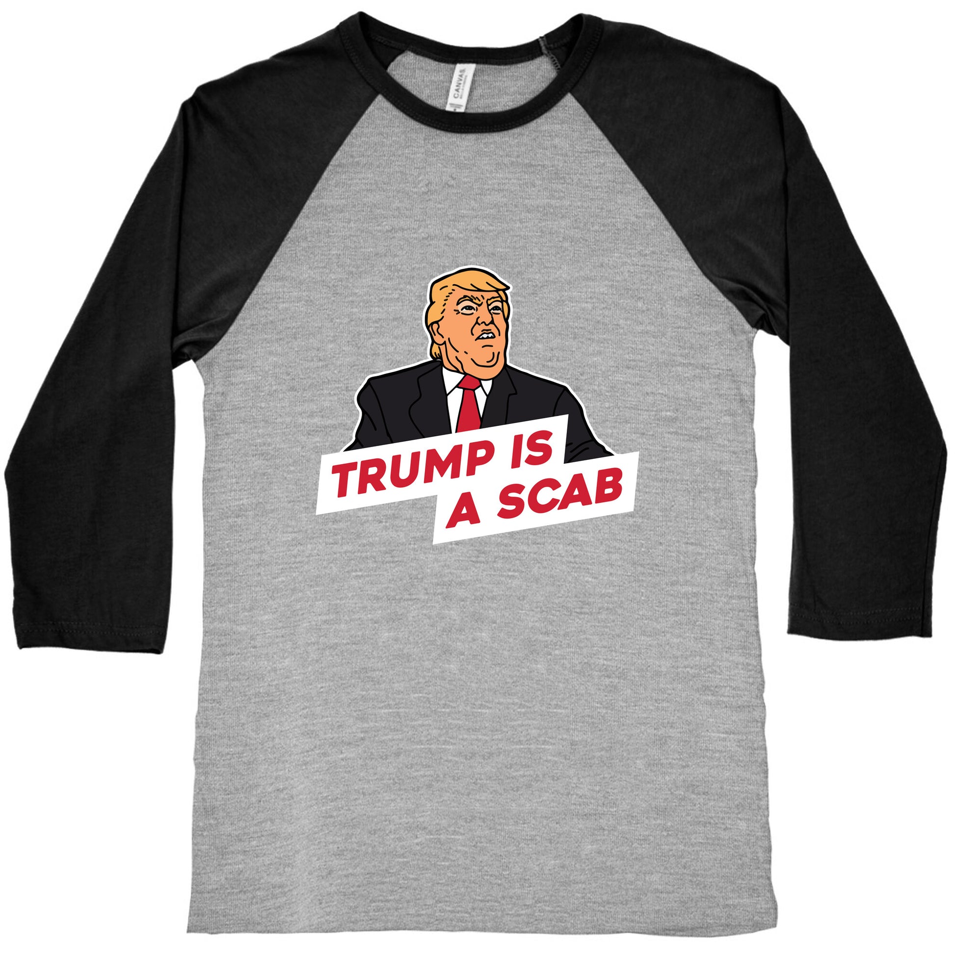 Trump is a Scab Baseball Tee