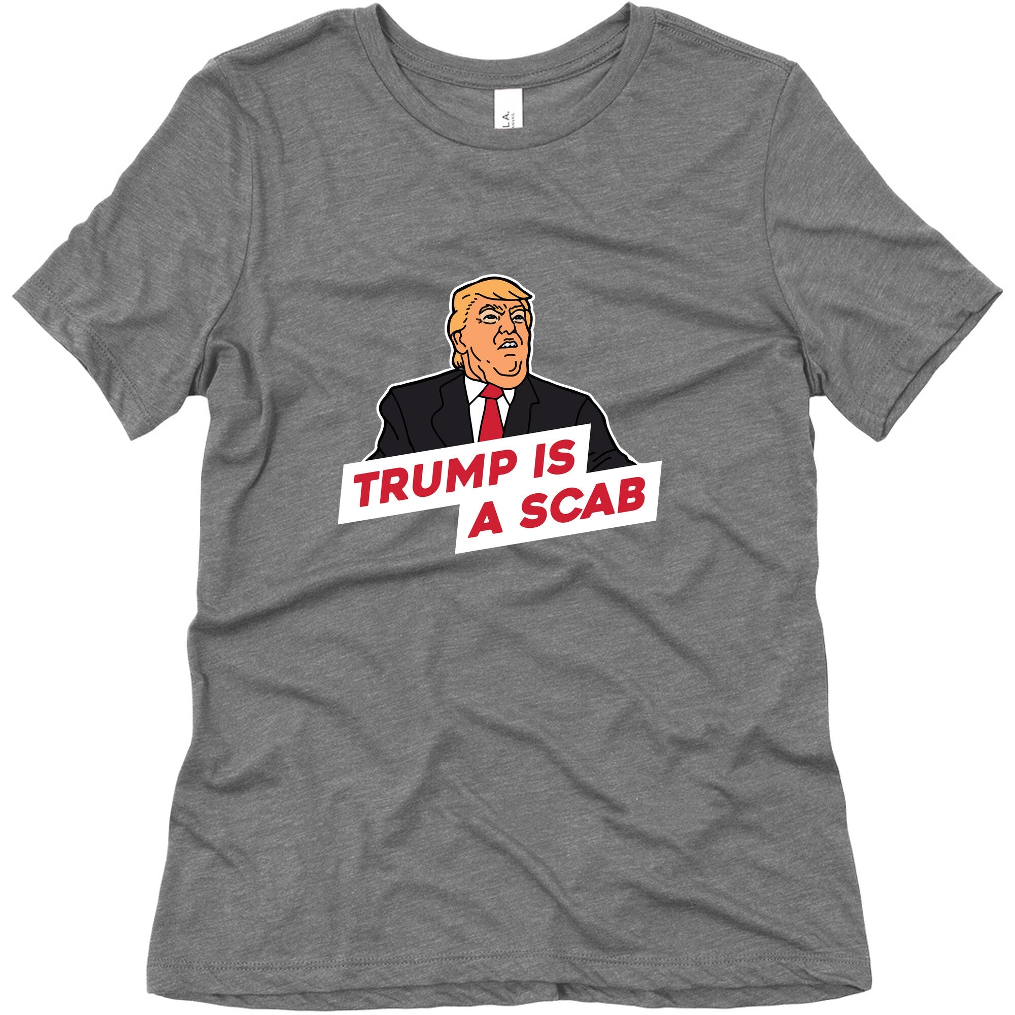 Trump is a Scab Womens Triblend Tee