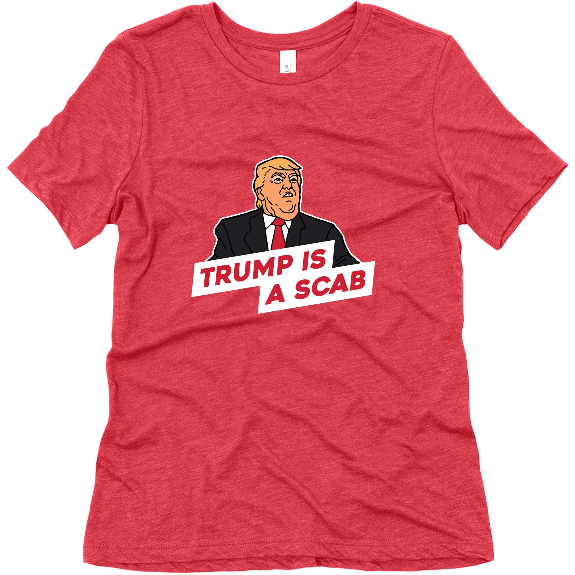 Trump is a Scab Womens Triblend Tee