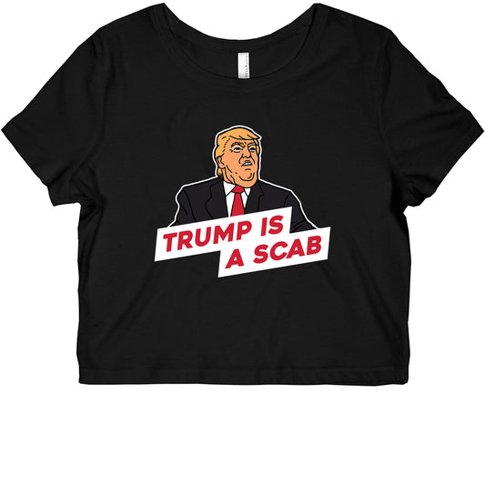 Trump is a Scab Graphic Baby Tee