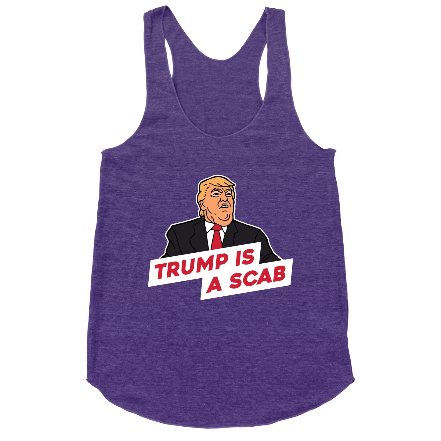 Trump is a Scab Racerback Tank