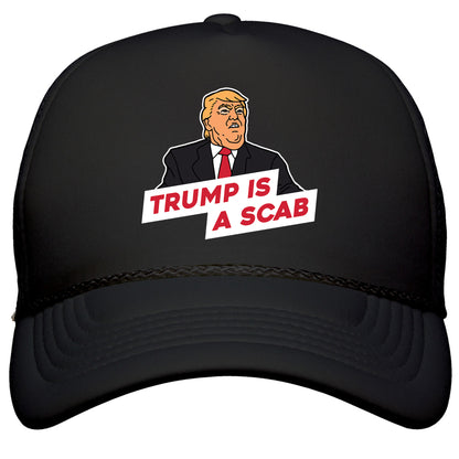 Trump is a Scab Snapback Trucker Hat