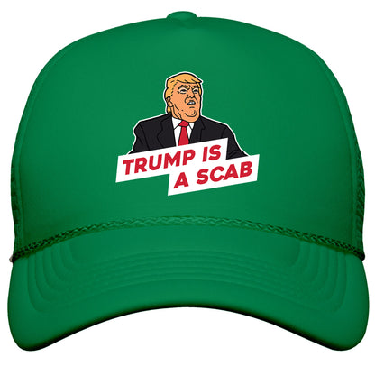 Trump is a Scab Snapback Trucker Hat