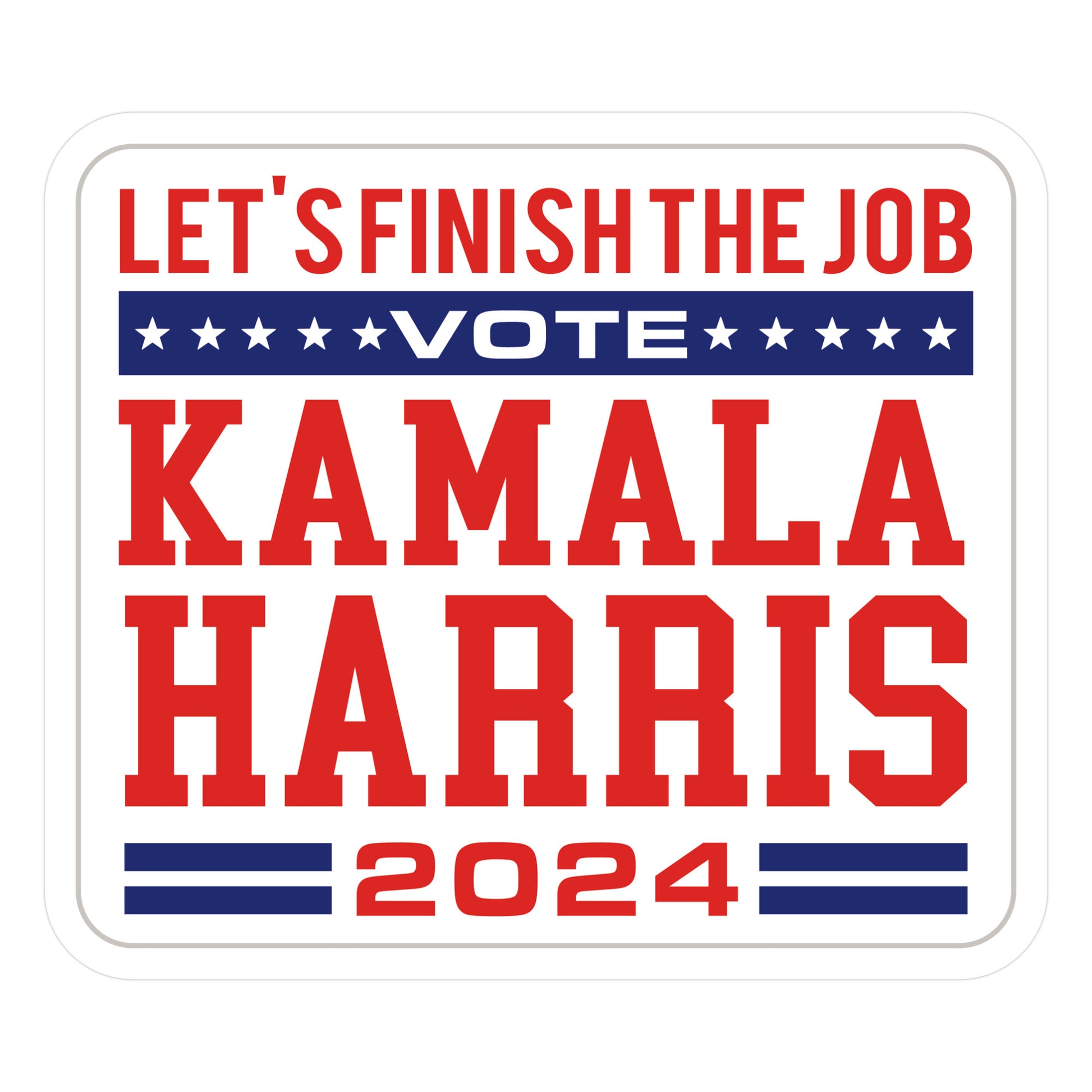 Kamala Harris 2024 Lets Finish The Job Sticker