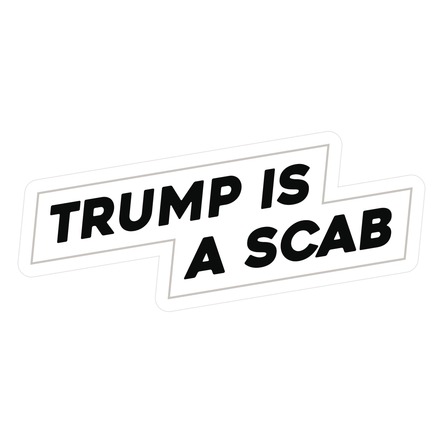 Trump is a Scab Sticker