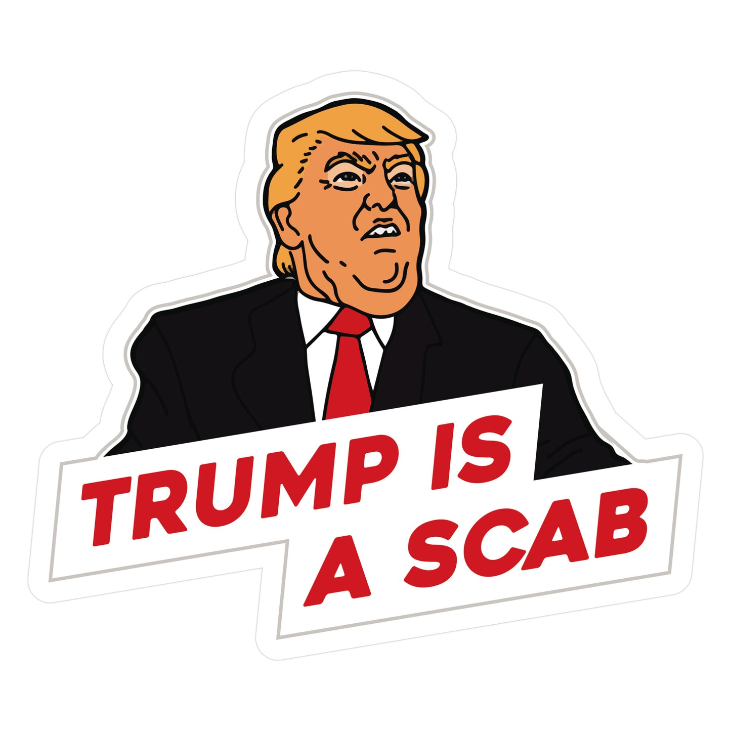 Trump is a Scab Sticker