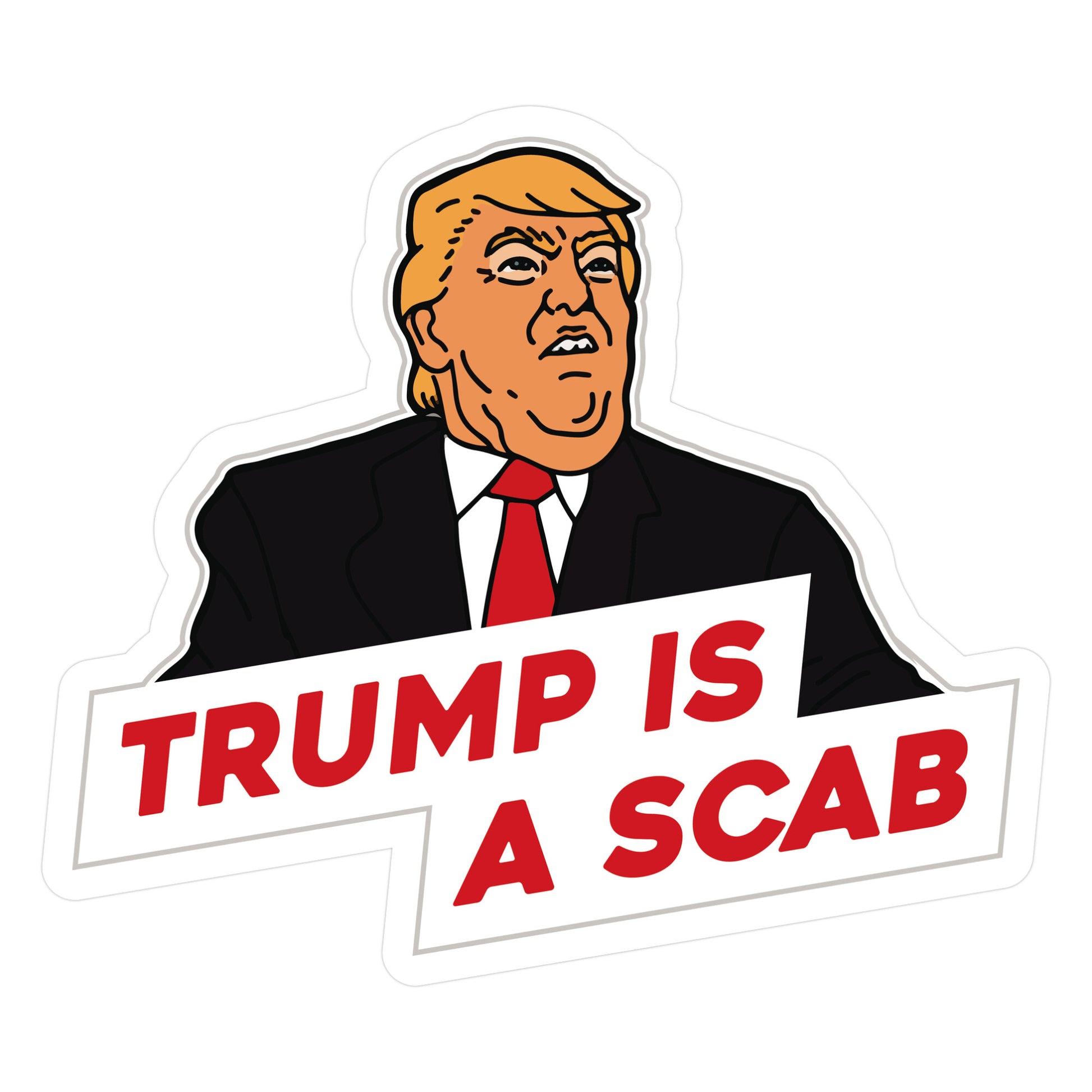 Trump is a Scab Sticker