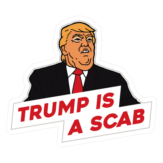 Trump is a Scab Sticker