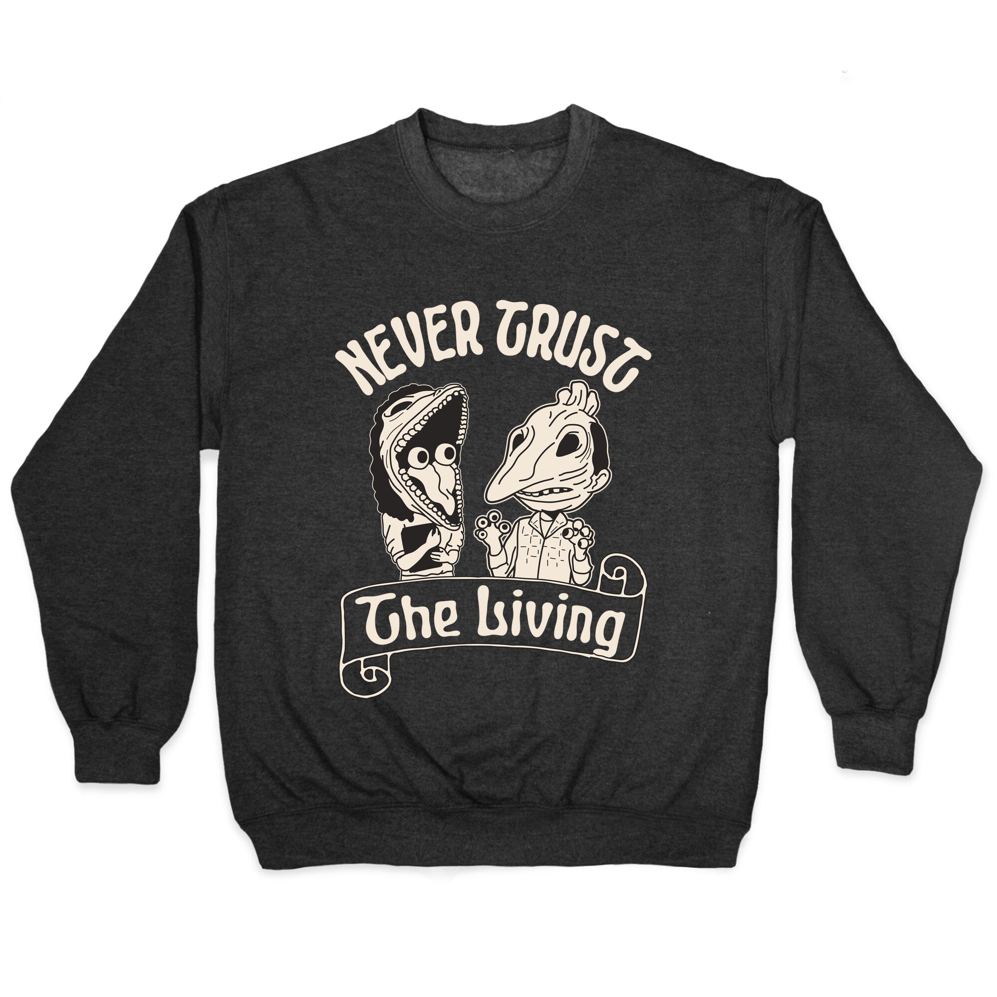 Beetlejuice Never Trust The Living Crewneck Sweatshirt