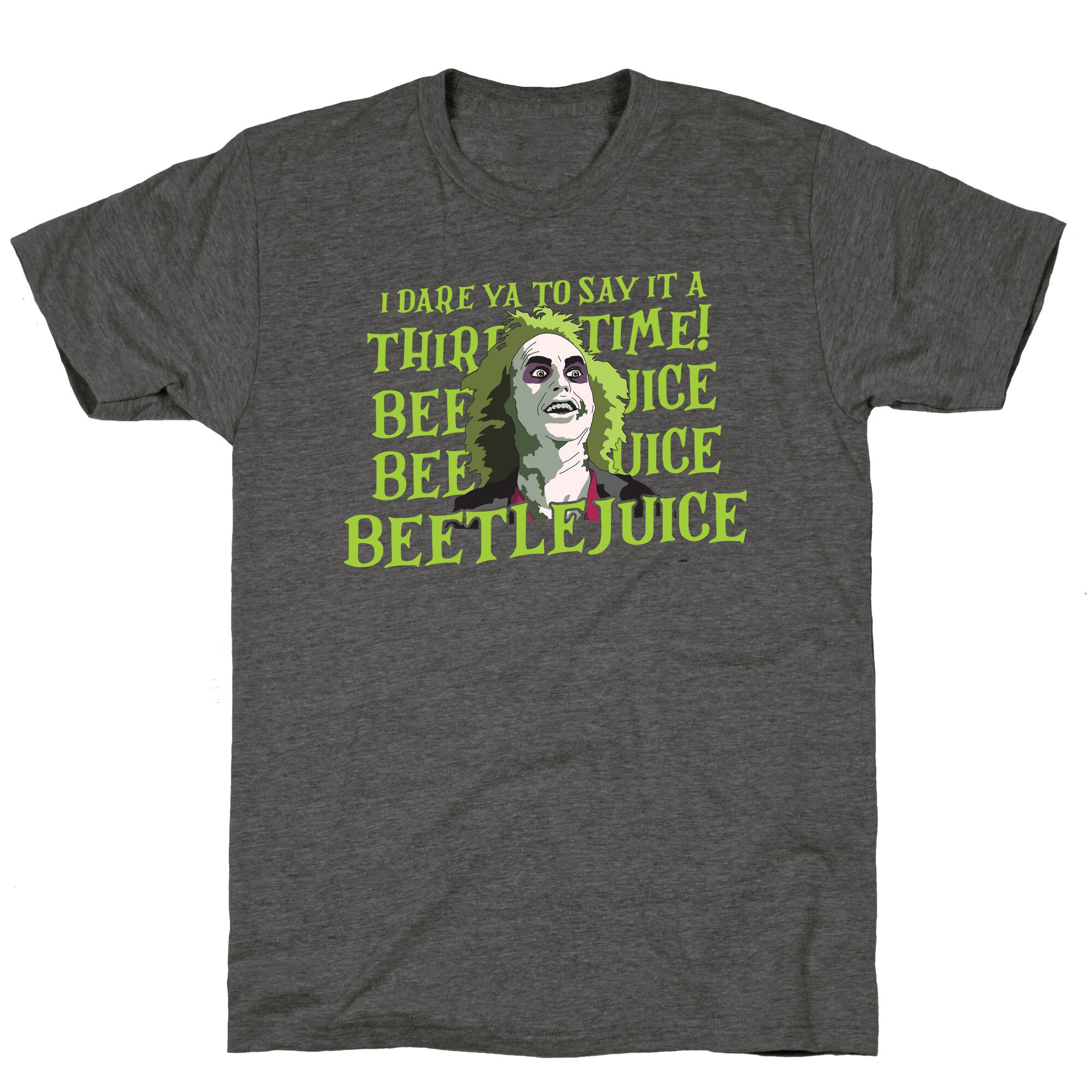 Beetlejuice I Dare Ya Unisex Triblend Tee