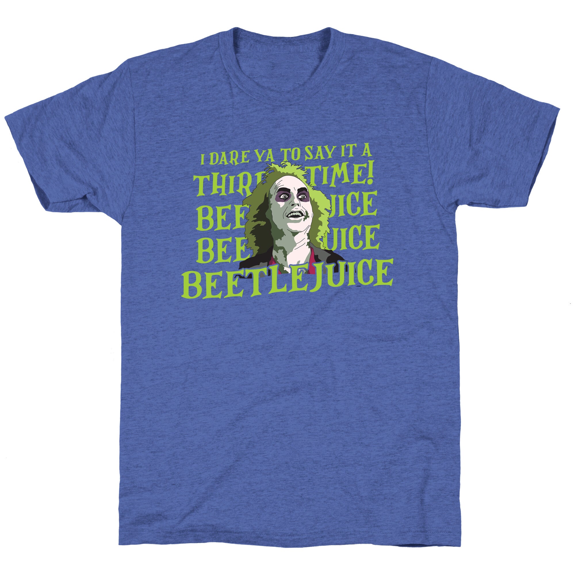 Beetlejuice I Dare Ya Unisex Triblend Tee