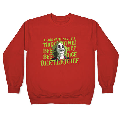 Beetlejuice I Dare Ya Crewneck Sweatshirt